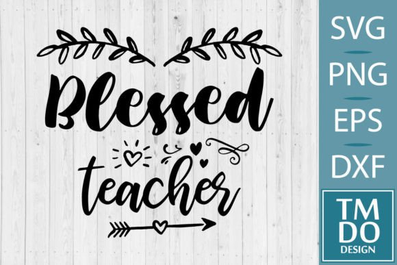 Blessed Teacher SVG: A Versatile Design for Educators