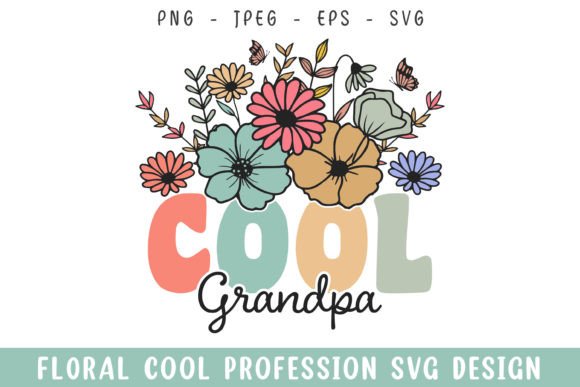 Floral Cool Grandpa Vintage SVG: A Designer's Take