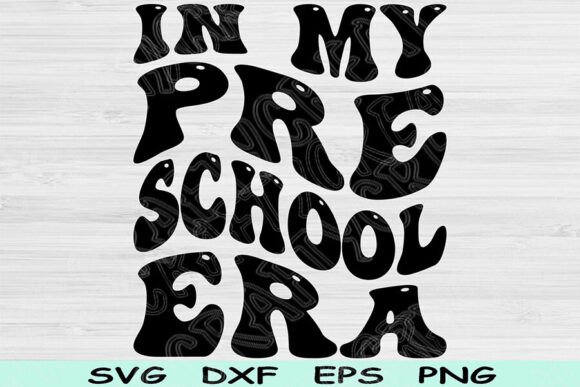 In My Pre School Era Svg Png Cut File