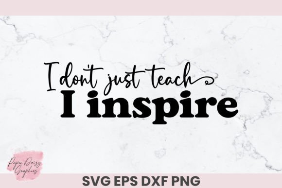 Inspiring Teachers with I Don't Just Teach SVG