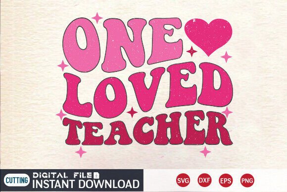 One Loved Teacher SVG PNG: A Perfect Embroidery Design