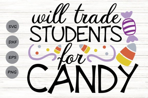 Will Trade Students for Candy Svg: A Fun Halloween Design